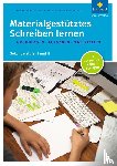  - Materialgestütztes Schreiben lernen. Grundlagen - Aufgaben - Materialien: Sekundarstufen I und II