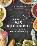 Gronau-Ratzeck, Daniela, Gronau, Tobias - Das große Mix-Kochbuch