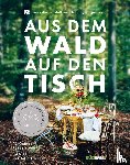 Schmidthaler, Daniel - Aus dem Wald auf den Tisch
