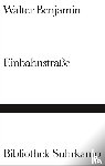Benjamin, Walter - Einbahnstraße
