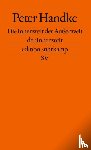 Handke, Peter - Die Innenwelt der Außenwelt der Innenwelt