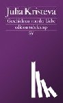 Kristeva, Julia - Geschichten von der Liebe