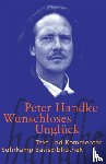Handke, Peter - Wunschloses Unglück