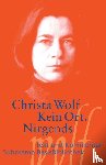 Wolf, Christa - Kein Ort. Nirgends