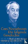 Nooteboom, Cees, Nobis, Helmut - Die folgende Geschichte