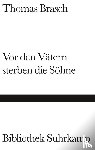 Brasch, Thomas - Vor den Vätern sterben die Söhne