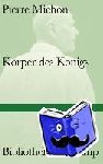 Michon, Pierre - Körper des Königs