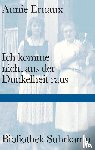 Ernaux, Annie - Ich komme nicht aus der Dunkelheit raus