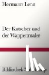 Lenz, Hermann - Der Kutscher und der Wappenmaler