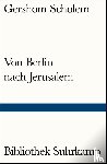 Scholem, Gershom - Von Berlin nach Jerusalem