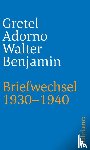 Adorno, Gretel, Benjamin, Walter - Briefwechsel 1930-1940
