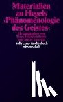 Hegel, Georg Wilhelm Friedrich - Materialien zu Hegels Phänomenologie des Geistes