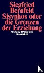 Bernfeld, Siegfried - Sisyphos oder Die Grenzen der Erziehung