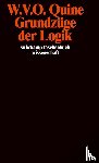 Quine, Willard van Orman - Grundzüge der Logik