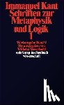 Kant, Immanuel - Schriften zur Metaphysik und Logik I