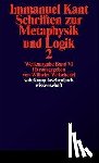 Kant, Immanuel - Schriften zur Metaphysik und Logik II