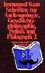 Kant, Immanuel - Schriften zur Anthropologie II, Geschichtsphilosophie, Politik und Pädagogik. Register zur Werkausgabe - Werkausgabe in 12 Bänden, Band 12
