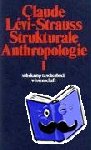 Levi-Strauss, Claude - Strukturale Anthropologie I