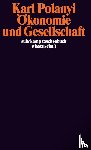 Polanyi, Karl - Ökonomie und Gesellschaft