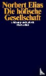 Elias, Norbert - Die höfische Gesellschaft