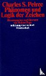 Peirce, Charles Sanders - Phänomen und Logik der Zeichen