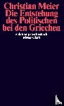Meier, Christian - Die Entstehung des Politischen bei den Griechen