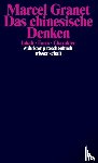 Granet, Marcel - Das chinesische Denken - Inhalt. Form. Charakter