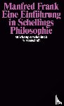 Frank, Manfred - Eine Einführung in Schellings Philosophie