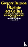 Bateson, Gregory - Ökologie des Geistes - Anthropologische, psychologische, biologische und epistemologische Perspektiven