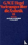 Hegel, Georg Wilhelm Friedrich - Vorlesungen über die Ästhetik III