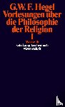 Hegel, Georg Wilhelm Friedrich - Vorlesungen über die Philosophie der Religion I