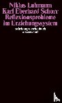 Luhmann, Niklas, Schorr, Karl Eberhard - Reflexionsprobleme im Erziehungssystem