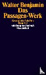 Benjamin, Walter - Gesammelte Schriften V. Das Passagen-Werk