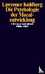 Kohlberg, Lawrence - Die Psychologie der Moralentwicklung
