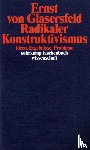 Glasersfeld, Ernst von - Radikaler Konstruktivismus