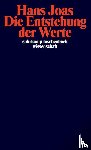 Joas, Hans - Die Entstehung der Werte