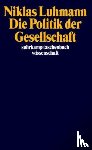 Luhmann, Niklas - Die Politik der Gesellschaft