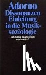 Adorno, Theodor W. - Dissonanzen. Einleitung in die Musiksoziologie