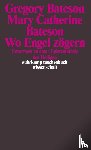 Bateson, Gregory, Bateson, Mary Catherine - Wo Engel zögern