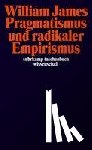 James, William - Pragmatismus und radikaler Empirismus