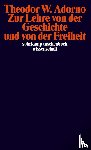 Adorno, Theodor W. - Zur Lehre von der Geschichte und von der Freiheit