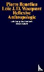 Bourdieu, Pierre, Wacquant, Loic J. D. - Reflexive Anthropologie