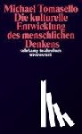 Tomasello, Michael - Die kulturelle Entwicklung des menschlichen Denkens
