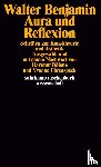 Benjamin, Walter - Aura und Reflexion