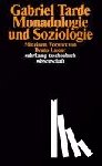 Tarde, Gabriel - Monadologie und Soziologie