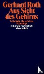 Roth, Gerhard - Aus Sicht des Gehirns