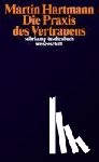 Hartmann, Martin - Die Praxis des Vertrauens