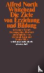 Whitehead, Alfred North - Die Ziele von Erziehung und Bildung und andere Essays