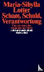 Lotter, Maria-Sibylla - Scham, Schuld, Verantwortung