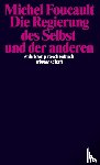 Foucault, Michel - Die Regierung des Selbst und der anderen